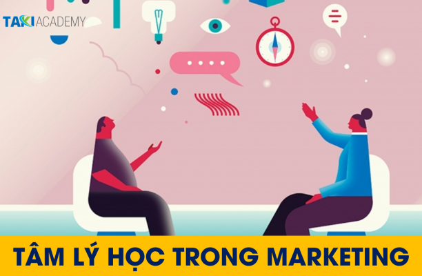 Tâm lý học marketing: Cách nắm bắt hành vi người tiêu dùng và nâng cao hiệu quả kinh doanh