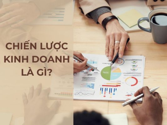 CHIẾN LƯỢC KINH DOANH LÀ GÌ