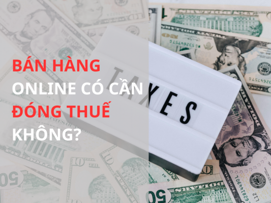 Bán hàng online có phải đóng thuế không?