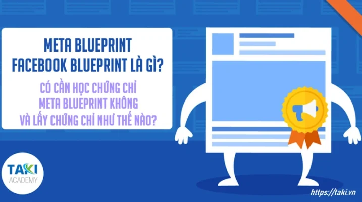 Meta Blueprint (Facebook Blueprint) là gì? 3 bước lấy chứng nhận cho người làm marketing - TAKI Academy