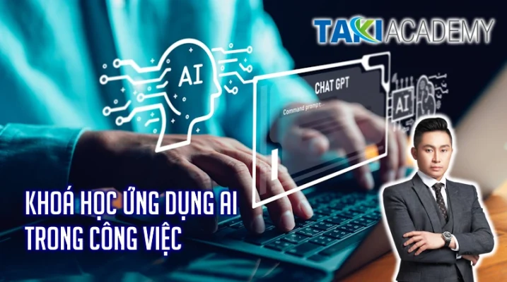 Khoá học ứng dụng AI trong công việc tại TAKI Academy đang nhận được sự quan tâm rất lớn