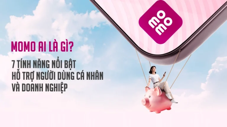 MoMo AI - 7 tính năng hỗ trợ người dùng cá nhân và doanh nghiệp - Tìm hiểu với TAKI Academy
