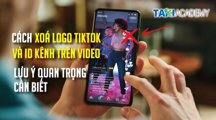 5 Cách xoá logo TikTok và ID kênh trên video dễ thực hiện nhất! - TAKI Academy