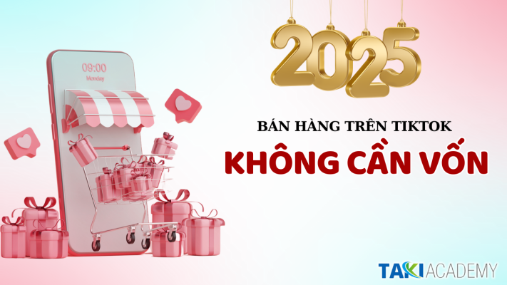 Cách bán hàng trên Tiktok không cần vốn