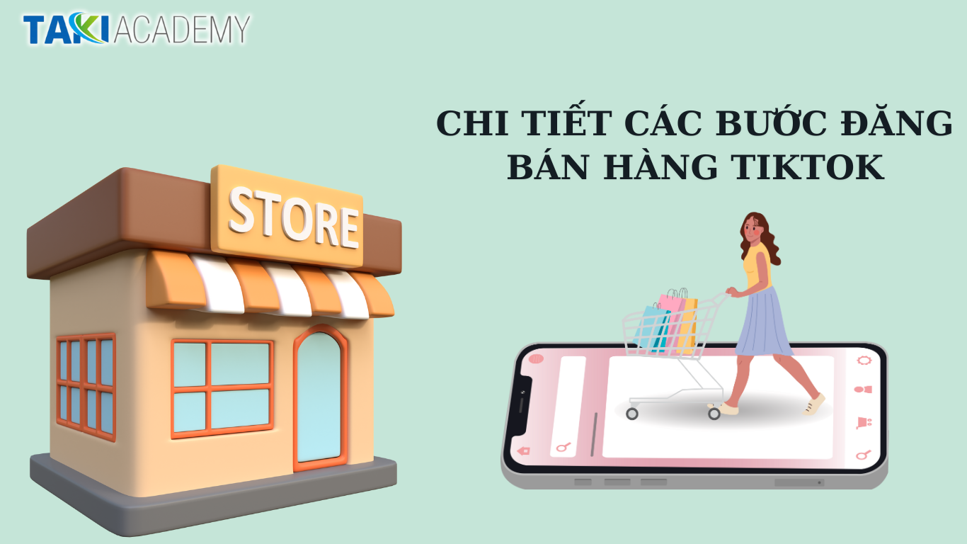 Chi tiết các bước đăng bán hàng trên tiktok hiệu quả