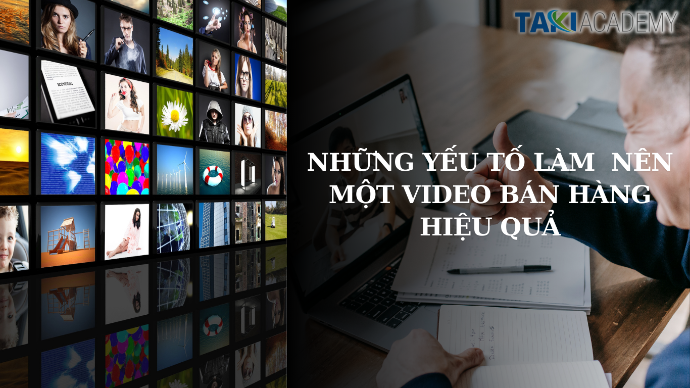 Những yếu tố làm nên một video bán hàng hiệu quả 